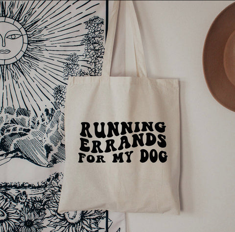 Running Errands For My Dog Tote